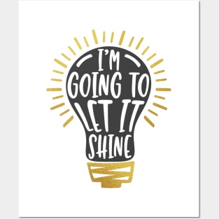 I'm Going To Let It Shine Posters and Art